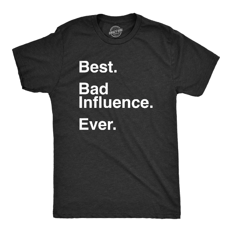Exclusive Weekend Offers Inside Best Bad Influence Ever Men's T Shirt