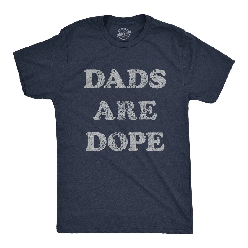 Your Weekend, Your Savings Dads Are Dope Men's T Shirt