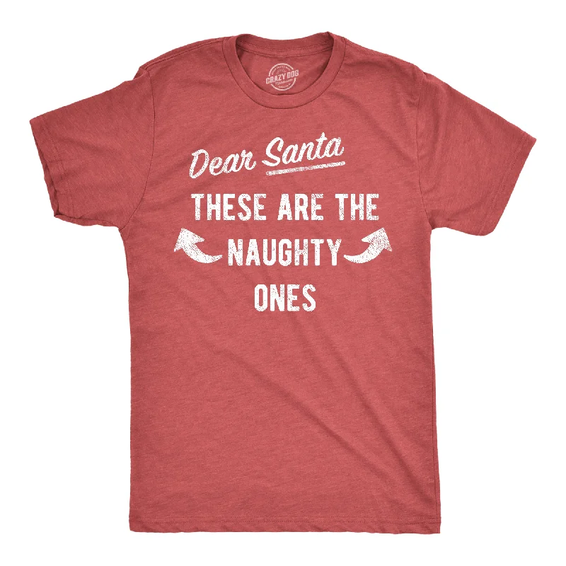 Savings Spectacular Dear Santa These Are The Naughty Ones Men's T Shirt