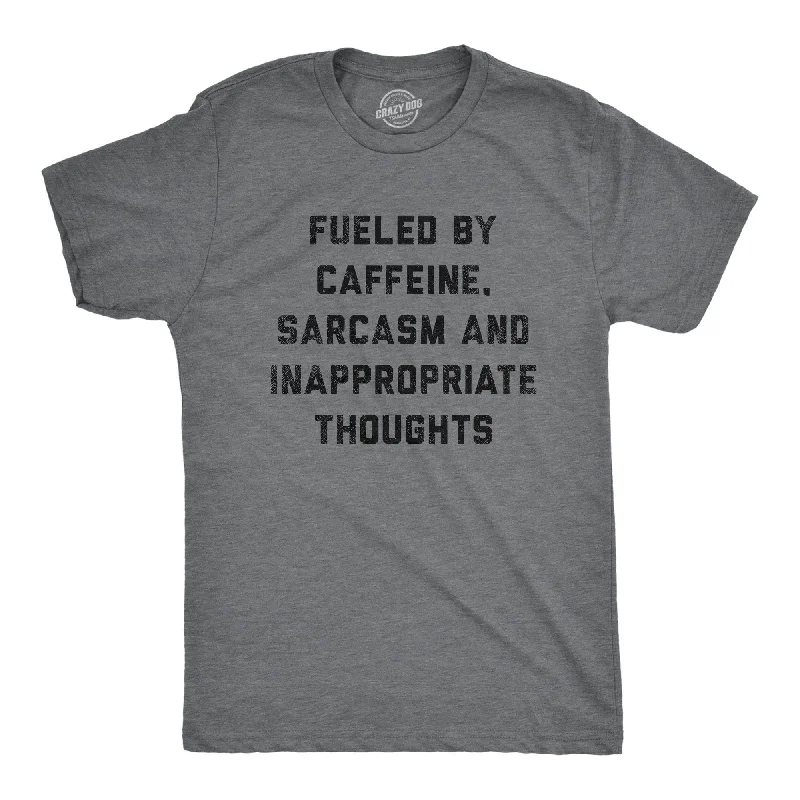Weekend Specials to Indulge In Fueled By Caffeine Sarcasm And Inappropriate Thoughts Men's T Shirt