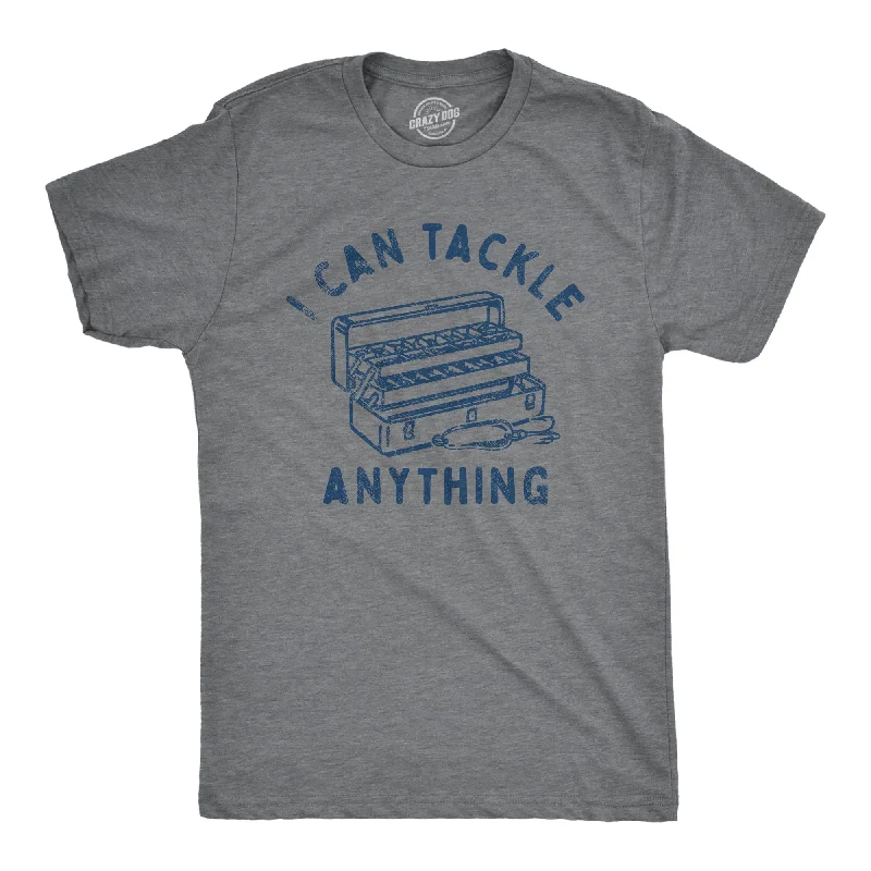 Weekend Offers That Tempt I Can Tackle Anything Men's T Shirt