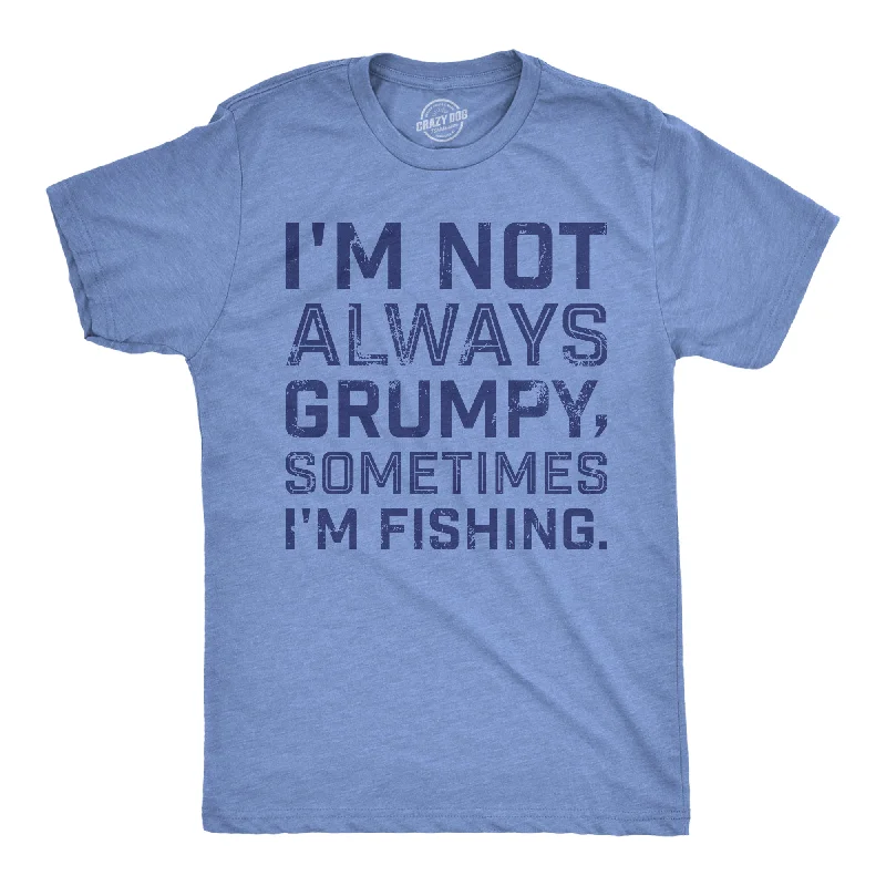Major Savings Im Not Always Grumpy Sometimes Im Fishing Men's T Shirt