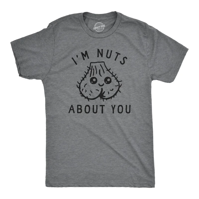 Today Only Im Nuts About You Men's T Shirt