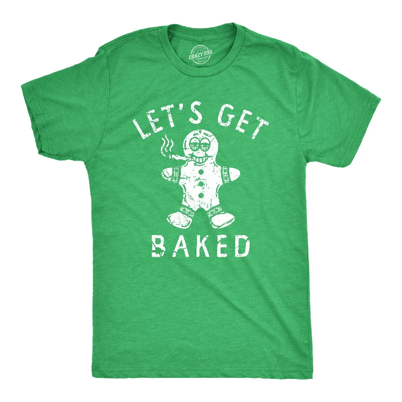 Deal of the Day Lets Get Baked Men's T Shirt