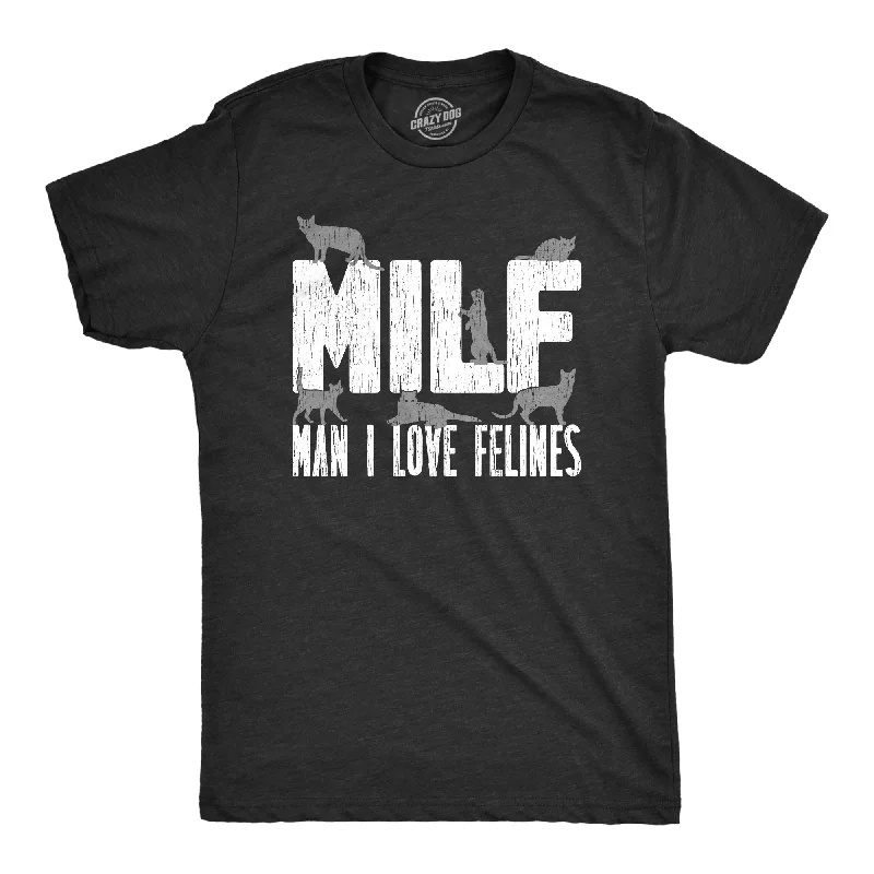 Weekend Price Cuts Galore MILF Man I Love Felines Men's T Shirt