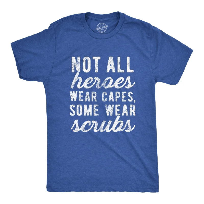 Weekend Offers That Impress Not All Heroes Wear Capes Some Wear Scrubs Quarantine Men's T Shirt