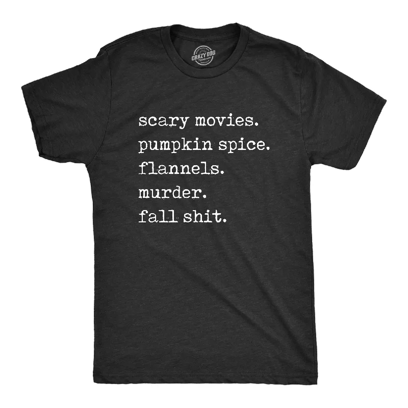 Weekend Specials to Savor Scary Movies Pumpkin Spice Flannels Murder Fall Shit Men's T Shirt