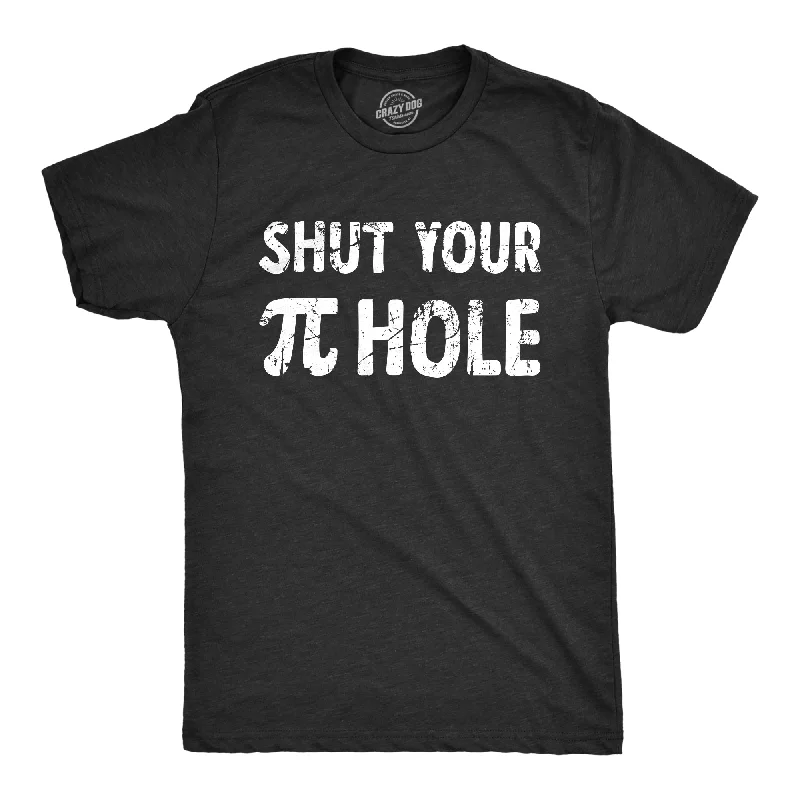 Flash Sale Shut Your Pi Hole Men's T Shirt
