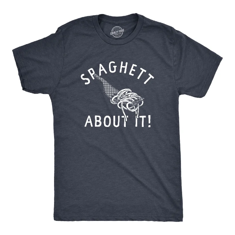 Big Deal Spaghett About It Men's T Shirt