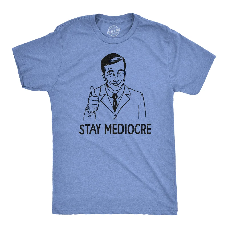 Pay Less Stay Mediocre Men's T Shirt