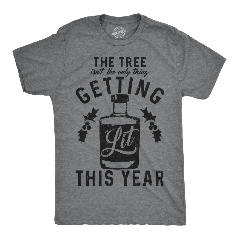 Quick Deals The Tree Isn’t The Only Thing Getting Lit This Year Men's T Shirt