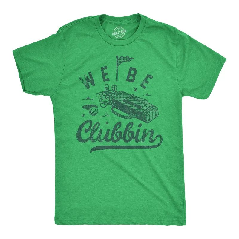 Exclusive Access We Be Clubbin Men's T Shirt