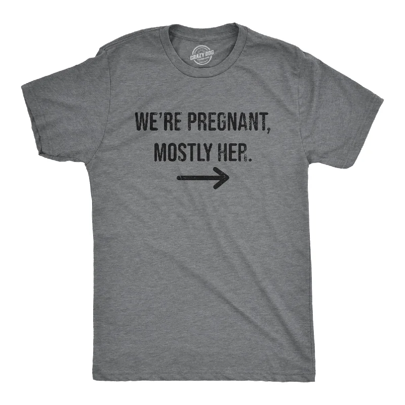 Weekend Offers That Delight Were Pregnant Mostly Her Men's T Shirt