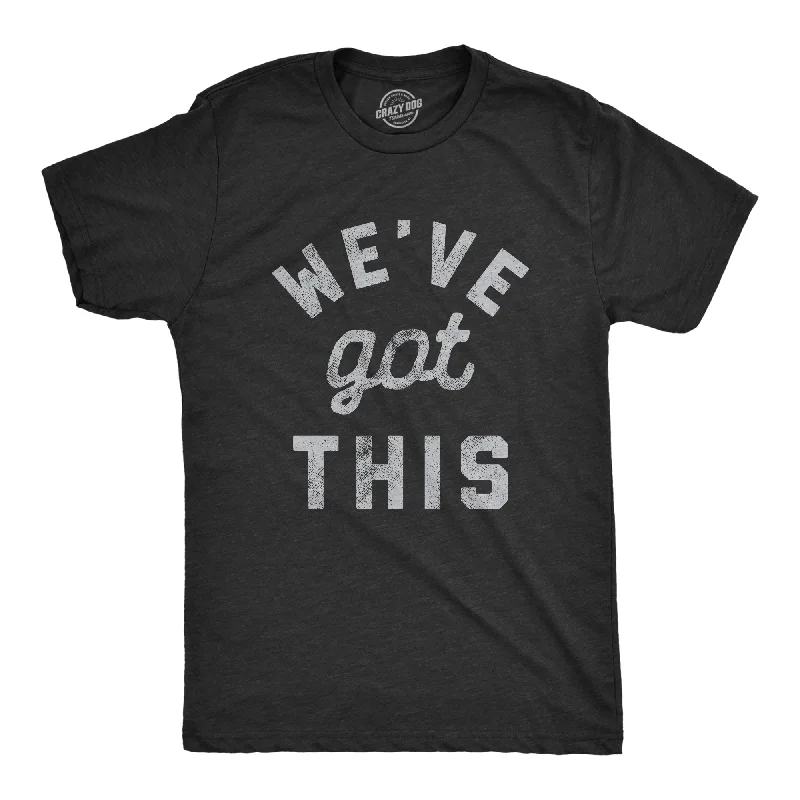 Weekend Offers That Shine We've Got This Coronavirus Men's T Shirt